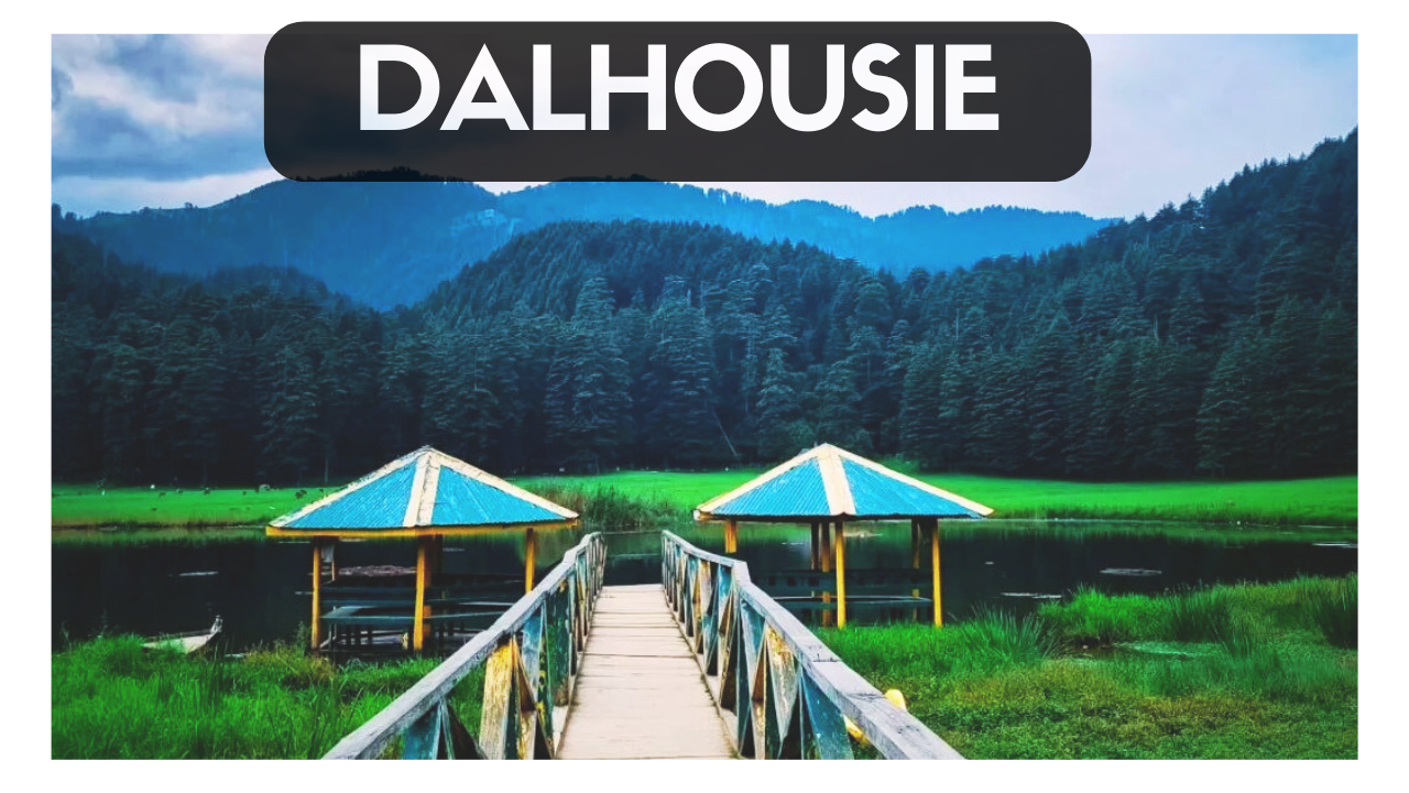 Places to Visit in Dalhousie