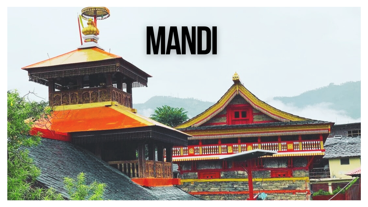 places to visit in mandi